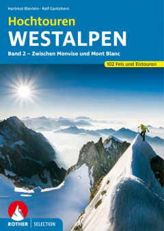 Rother Selection - Hochtouren in den Westalpen Band 2 - Zwischen Monviso und Mont Blanc