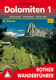 Bergverlag Rother - Wanderführer Dolomiten 1, Grödnertal/Villnößtal/Seiser Alm