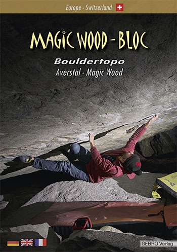 Gebro-Verlag - Bouldertopo Schweiz, Averstal - Magic Wood - Bloc, 3. Auflage
