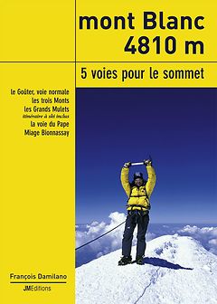 JM Verlag - Mont Blanc - 4810m - Five Routes to the Summit