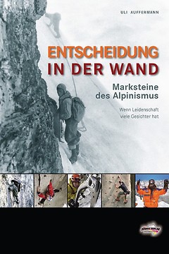 Schall-Verlag - Entscheidung in der Wand, Marksteine des Alpinismus