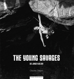 Panico - Bildband The Young Savages / Die jungen Wilden (Claudia Ziegler)