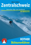 Bergverlag Rother - Skitourenführer Zentralschweiz, Marco Volken